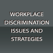 Workplace Discrimination Issues And Strategies